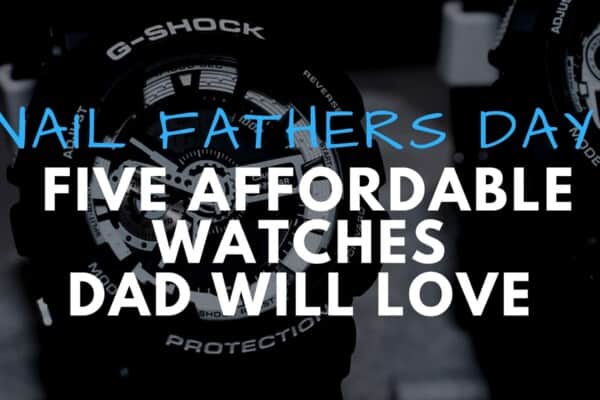 affordable fathers day watches